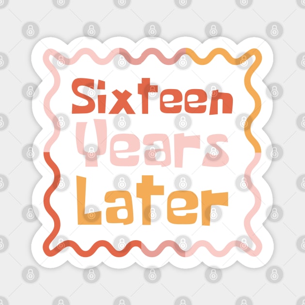 Sixteen Years Later Magnet by The WYLD Tribe