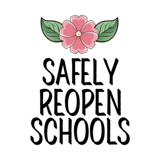 #SafelyReopenSchools Safely Reopen Schools T-Shirt