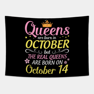 Happy Birthday To Me Mom Daughter Queens Are Born In October But Real Queens Are Born On October 14 Tapestry