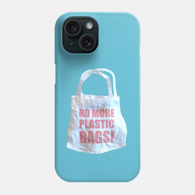 No More Plastic Bags! Phone Case by AKdesign