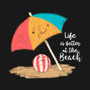 Life Is Better At The Beach T-Shirt