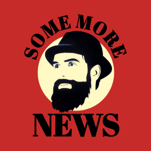 Some more news t-shirt T-Shirt