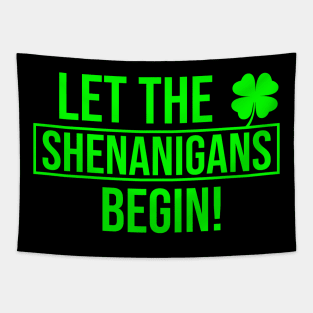 Let The Shenanigans Begin Saint Patricks Tapestry