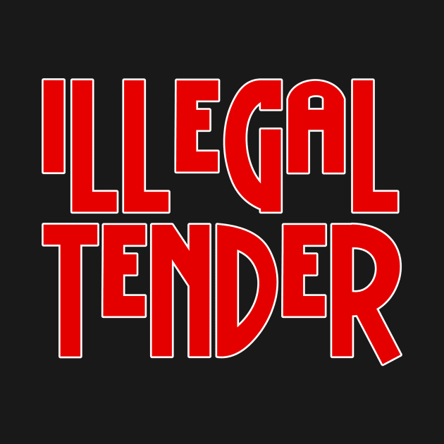 Illegal Tender LOGO by musashden