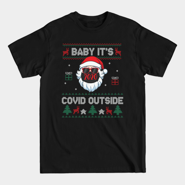 Disover Baby It's C.o-v.i.d Outside Santa Ugly Christmas Sweater T-shirt - Baby Its Covid Outside - T-Shirt