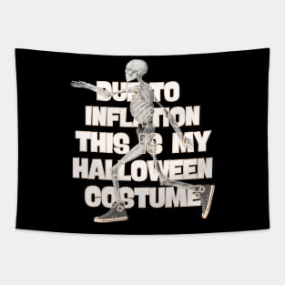 Due To Inflation This is My Halloween Costume Tapestry