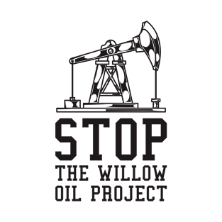 Stop willow oil project T-Shirt