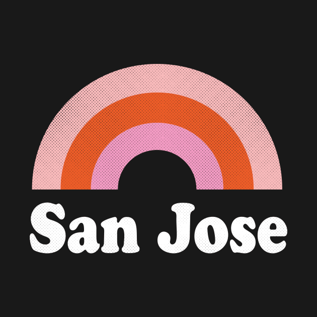 San Jose, California - CA Retro Rainbow and Text by thepatriotshop
