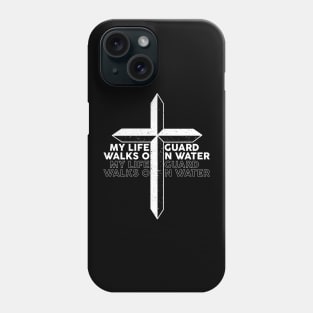 My Lifeguard Walks On Water God Jesus Lifeguard Phone Case