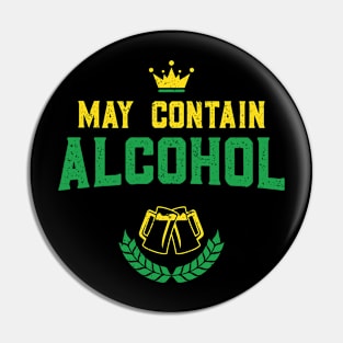 May Contain Alcohol Funny St Patricks Day Pin