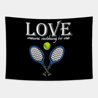 Love Means Nothing to Me Funny Tennis Tapestry