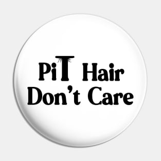 Pit Hair Don't Care natural woman body hair Pin