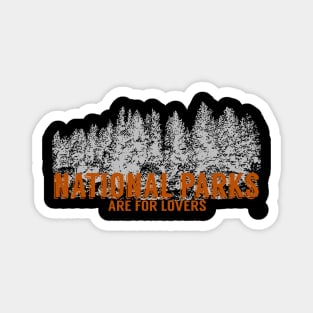 National Parks Are For Lovers Magnet