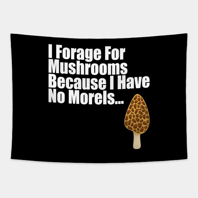 Mushroom - I Forage For Mushrooms Tapestry by Kudostees