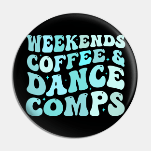 Weekends Coffee And Dance Comps Pin