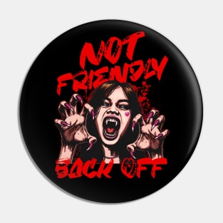 Not Friendly, Back Off Pin