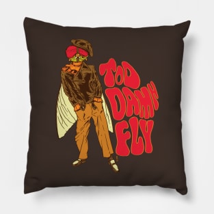 Too Damn Fly Pillow