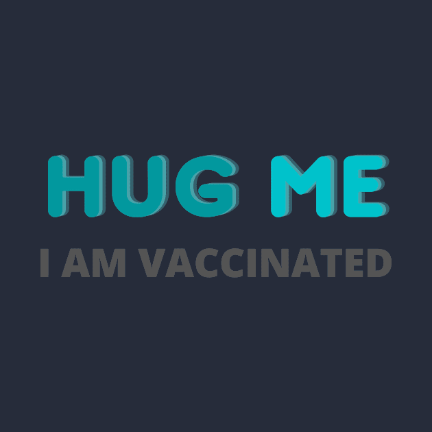 Hug me, I Am Vaccinated by Beacon of Hope Store