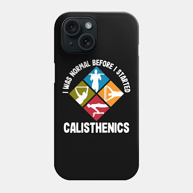 Funny Calisthenics Athlete Calisthenics Lover Gift Phone Case by ksshop