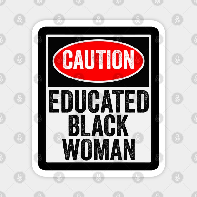 Caution Educated Black Women Funny Black History Month Gift Magnet by BadDesignCo