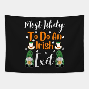 Most Likely To Do An Irish Exit Tapestry