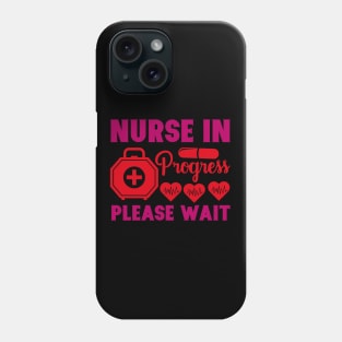 Nurse in Progress Please Wait Phone Case