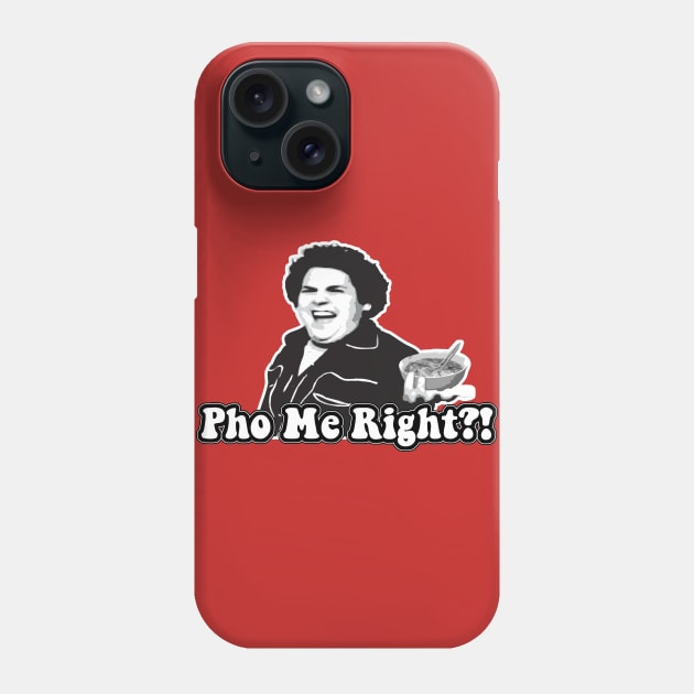 Pho Me Right?! Phone Case by chesypoof