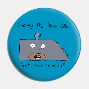 Sammy the Storm Cellar Pin