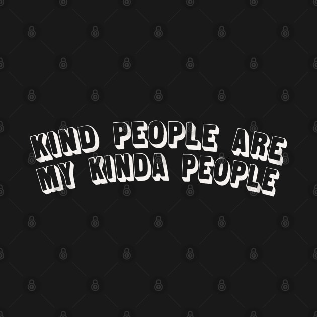 Kind people are my kinda people - typography design by DankFutura