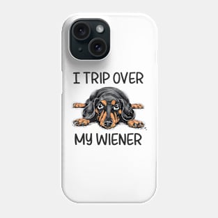 Funny Dachshund I Trip Over My Weiner Dog Men Women Phone Case