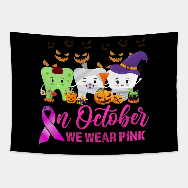 In October We Wear Pink Ribbon Tooth Breast Cancer awareness Tapestry by Gendon Design