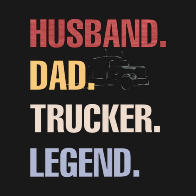 husband dad trucker legend by ZIID ETERNITY