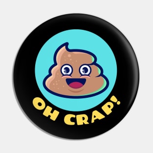 Oh Crap | Cute Poop Pun Pin