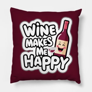 Wine Makes Me Happy Pillow