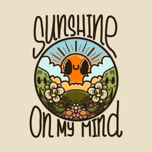 Sunshine on my mind T-Shirt