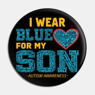 I Wear Blue For My Son Autism Awareness Month Pin