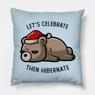 Lets Celebrate Then Hibernate Funny Lazy Gift Pillow