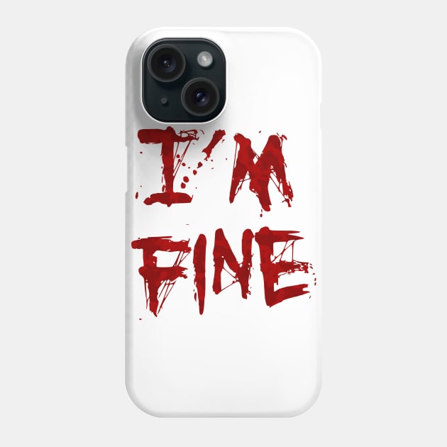 I'm Fine Phone Case by Nerd_art