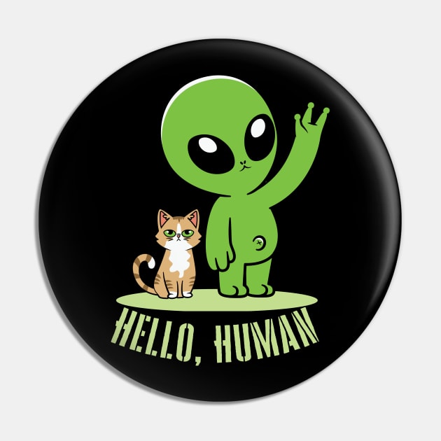 Alien with a cat: Hello, Human Pin by Yelda