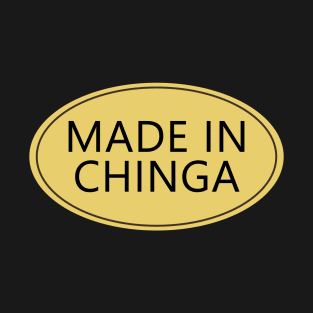 Made In Chinga T-Shirt