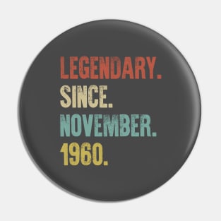 Retro Vintage 60th Birthday Legendary Since November 1960 Pin