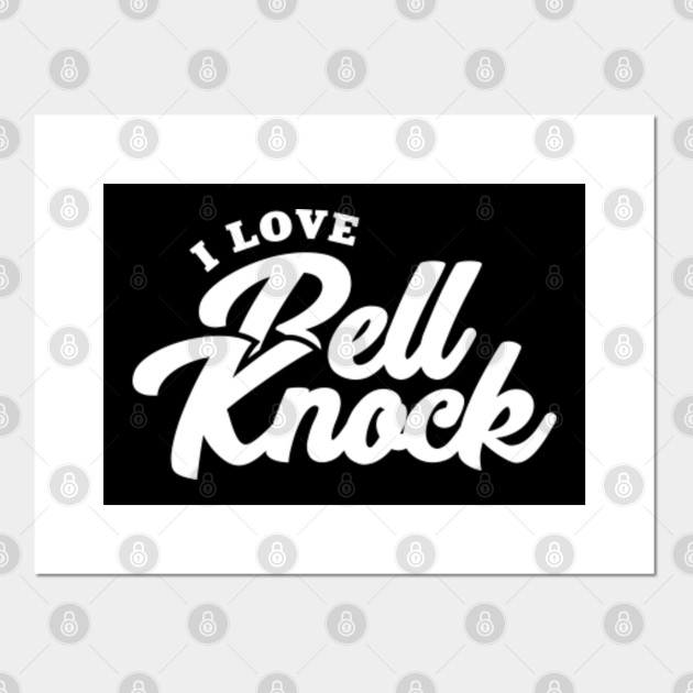 I Love Bell Knock Bell Knock Posters And Art Prints Teepublic