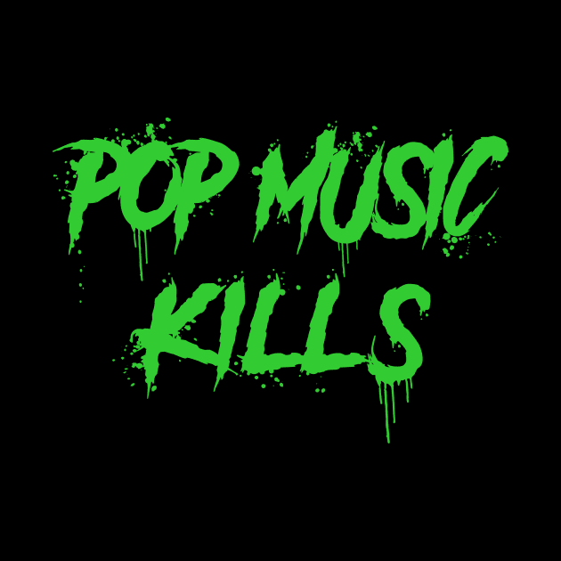 Pop Music Kills by WMKDesign