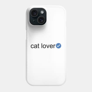 Verified Cat Lover (Black Text) Phone Case