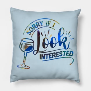 Sorry if I look Interested Pillow