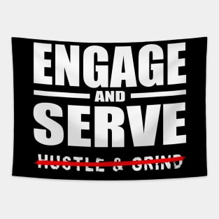 Engage AND Serve, Not Hustle & Grind Tapestry