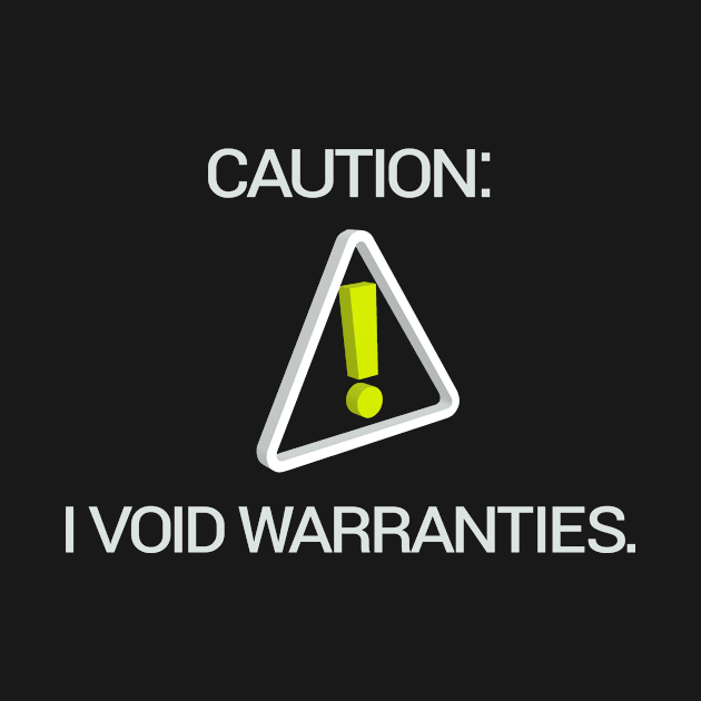 I VOID WARRANTIES by JWesCampbell