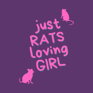 Just RATS loving GIRL - for rat lovers T-Shirt