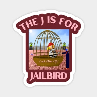 Donald J Trump Jailbird Hillary Clinton Lock Him Up Magnet