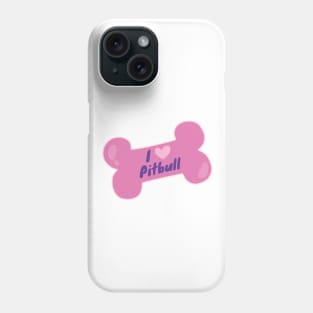 Pitbull t-shirt I love Pitbull Phone Case